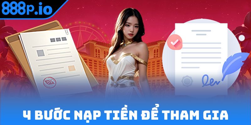 4 bước nạp tiền để tham gia cá cược dễ dàng