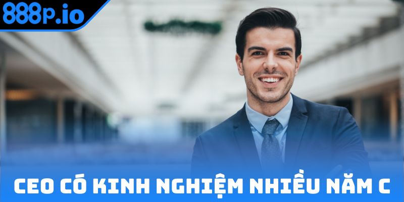 CEO Hoàng Anh đã có kinh nghiệm nhiều năm