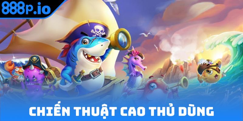 Chiến thuật mà cao thủ nào cũng áp dụng và thành công