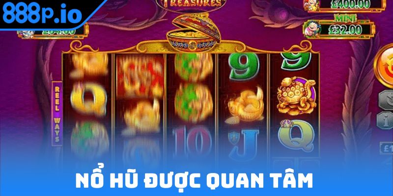 Chuyên mục nổ hũ được nhiều người quan tâm