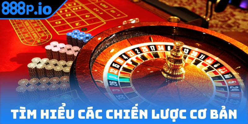 Tìm hiểu các chiến lược cơ bản để áp dụng