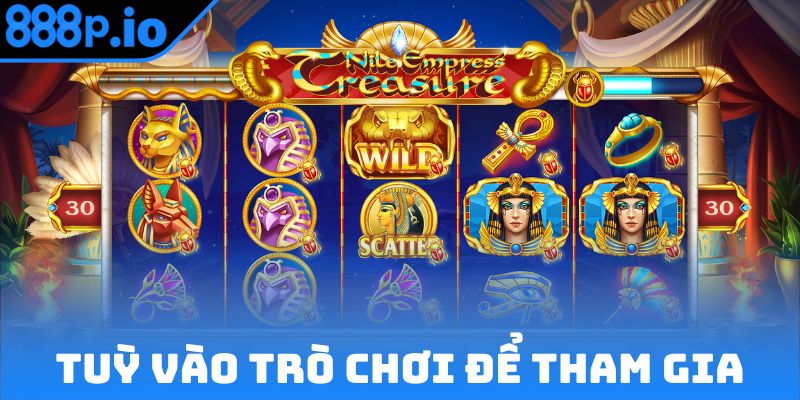 Tuỳ vào trò chơi để chọn thời điểm tham gia