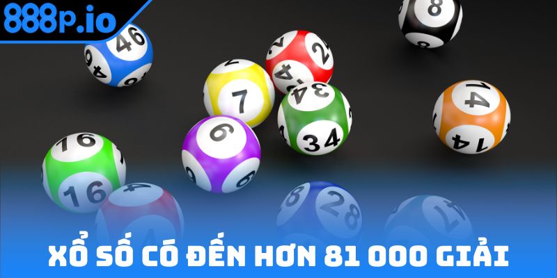 Xổ số miền bắc có đến hơn 81 000 giải thưởng